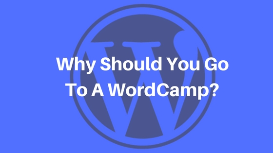 Why Should You Go To WordCamp